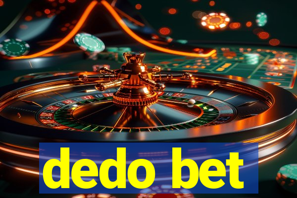 dedo bet